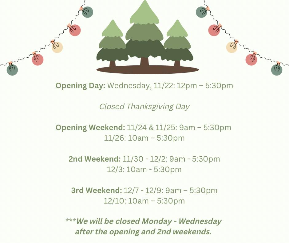 Dates and times a Christmas tree farm will be open.